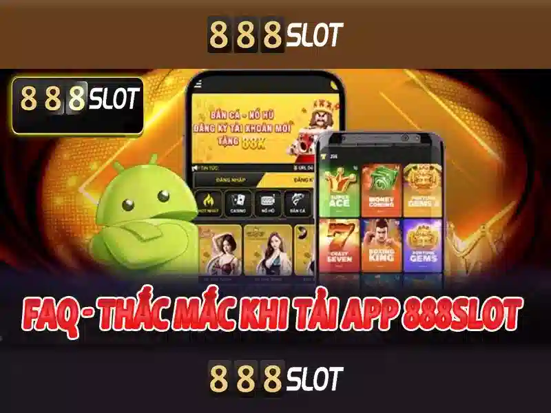Ưu Điểm Tải App 888 Slot