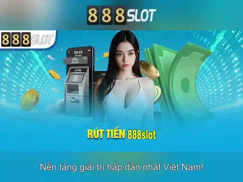Trải nghiệm Slot 888SLOT